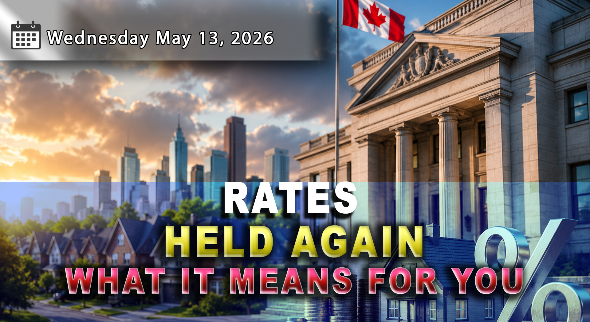 Four Straight Rate Holds – What the Bank of Canada’s Latest Decision Means for Buyers, Sellers and Homeowners