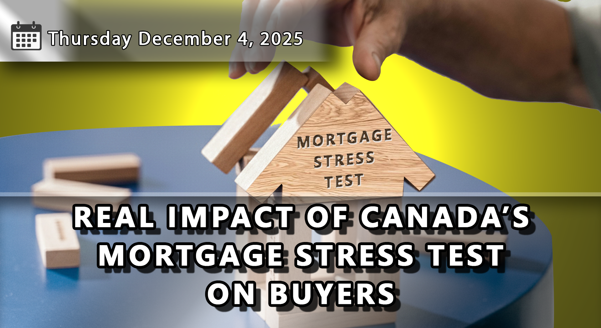 10 Years of Canada's Mortgage Stress Test: How Does It Still Impact Your Home Buying Plans