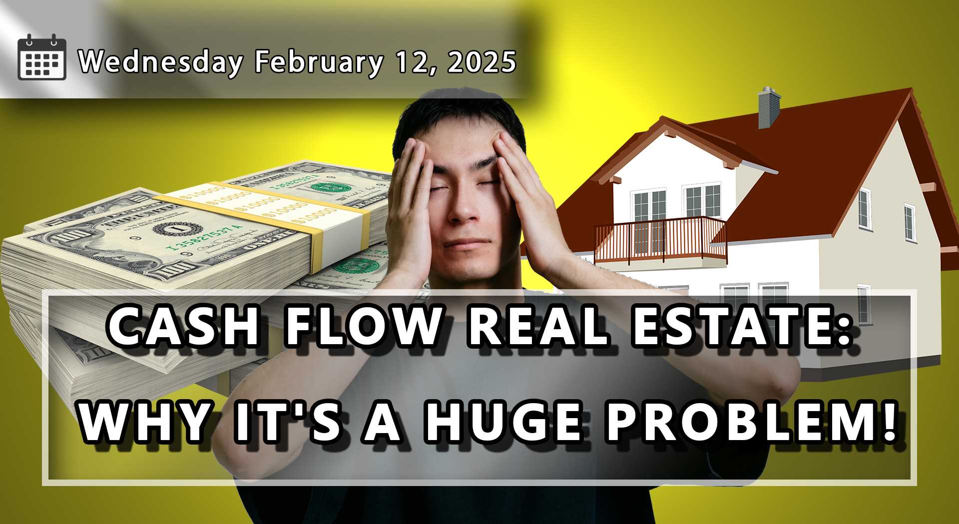 Cash Flow Real Estate Investing: Why People Focus On It and Why It's A Massive Problem