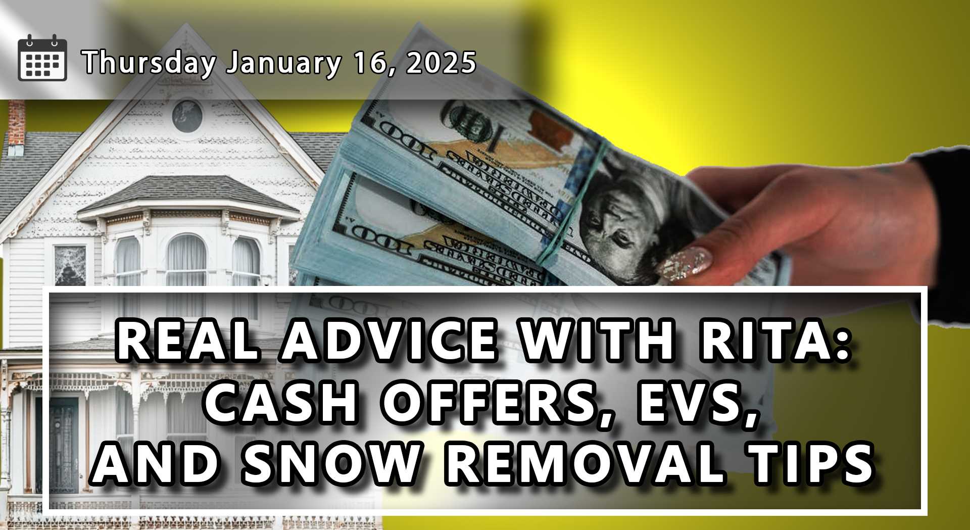 Real Advice with Rita: Cash Offers, Electric Cars, and Shared Snow Removal Responsibilities