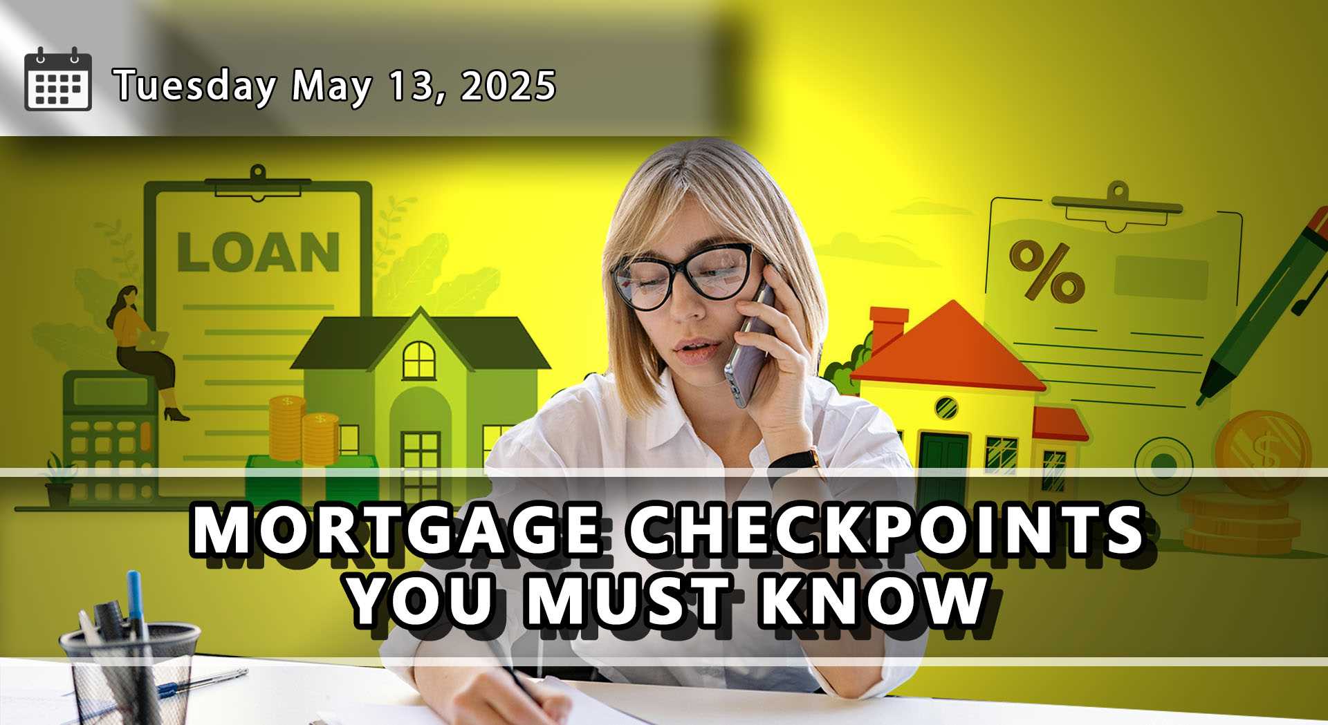 Checkpoints You Should Consider Over the Course of Your Mortgage