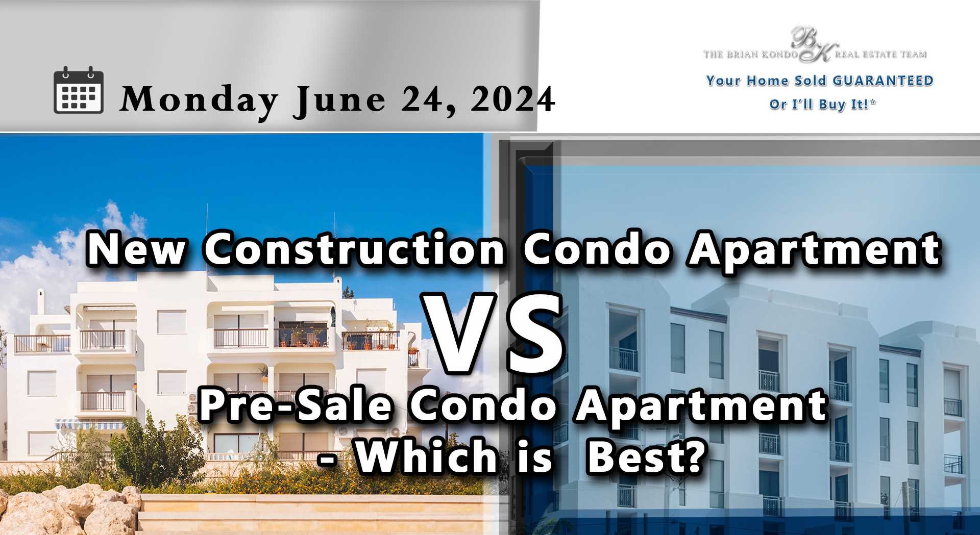 New Construction Condo Apartment vs Pre-Sale Condo Apartment - Which is Best?