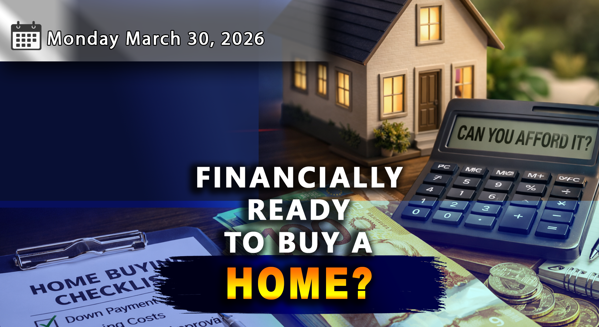 Are You Financially Ready to Buy a Home? – What Buyers Should Know Before Taking the Next Step