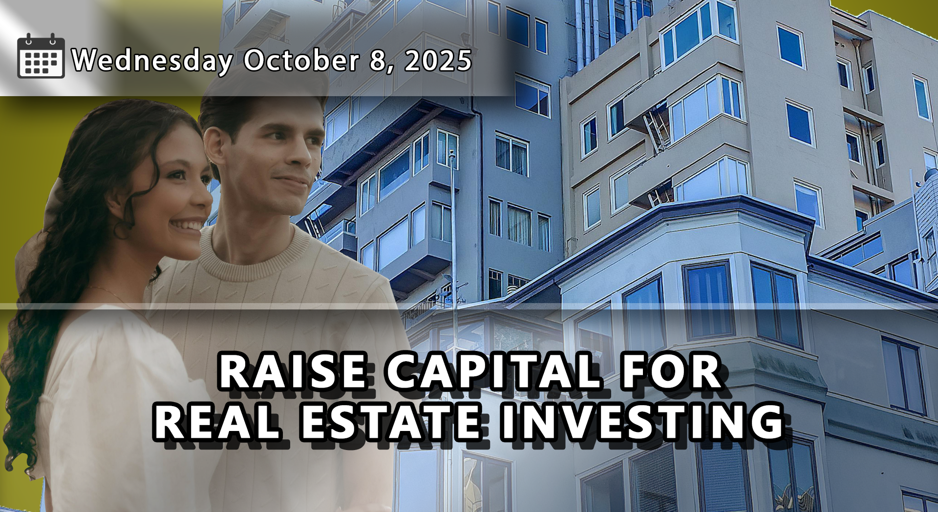 5 Easy Steps To Raise Capital For Real Estate Investing