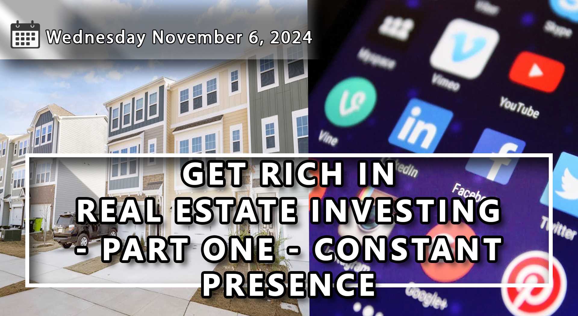 Get Rich in Real Estate Investing - Part One: Constant Presence