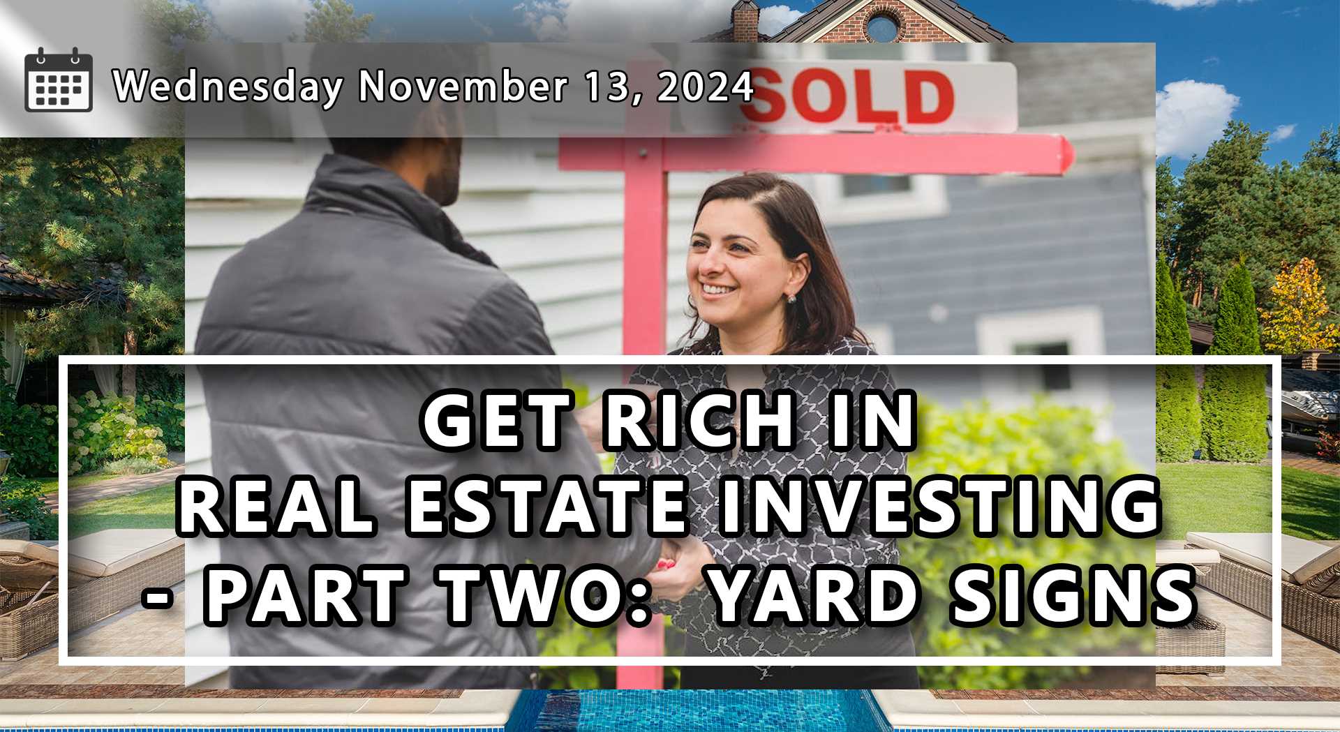 Get Rich In Real Estate Investing - Part Two - Yard Signs