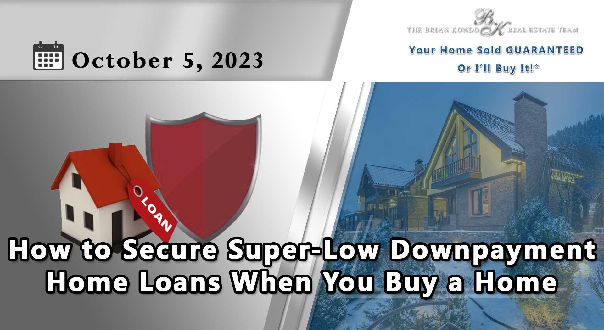 How to Secure Super-Low Downpayment Home Loans When You Buy a Home