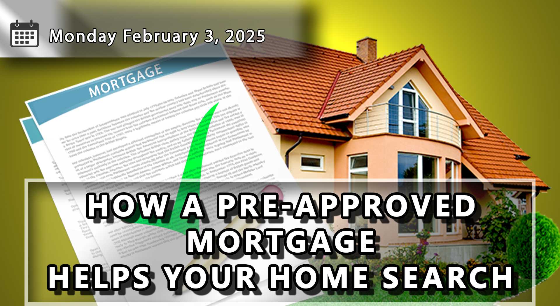 How a Pre-Approved Mortgage Benefits your Home Search