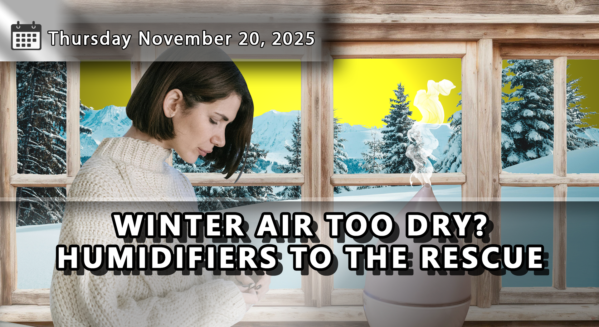 Winter Ready Home: How a Humidifier Can Help You Get Through a Canadian Winter