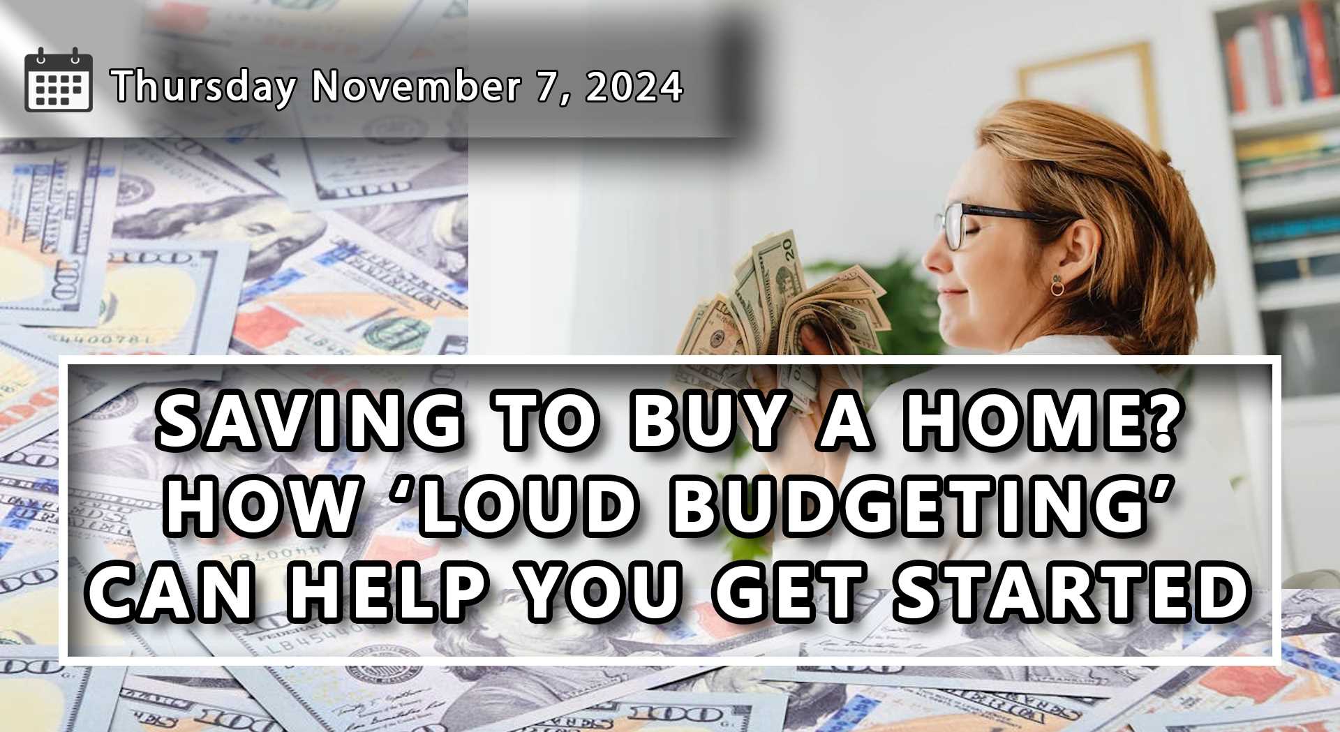 Saving to Buy a Home? How ‘Loud Budgeting’ Can Help You Get Started