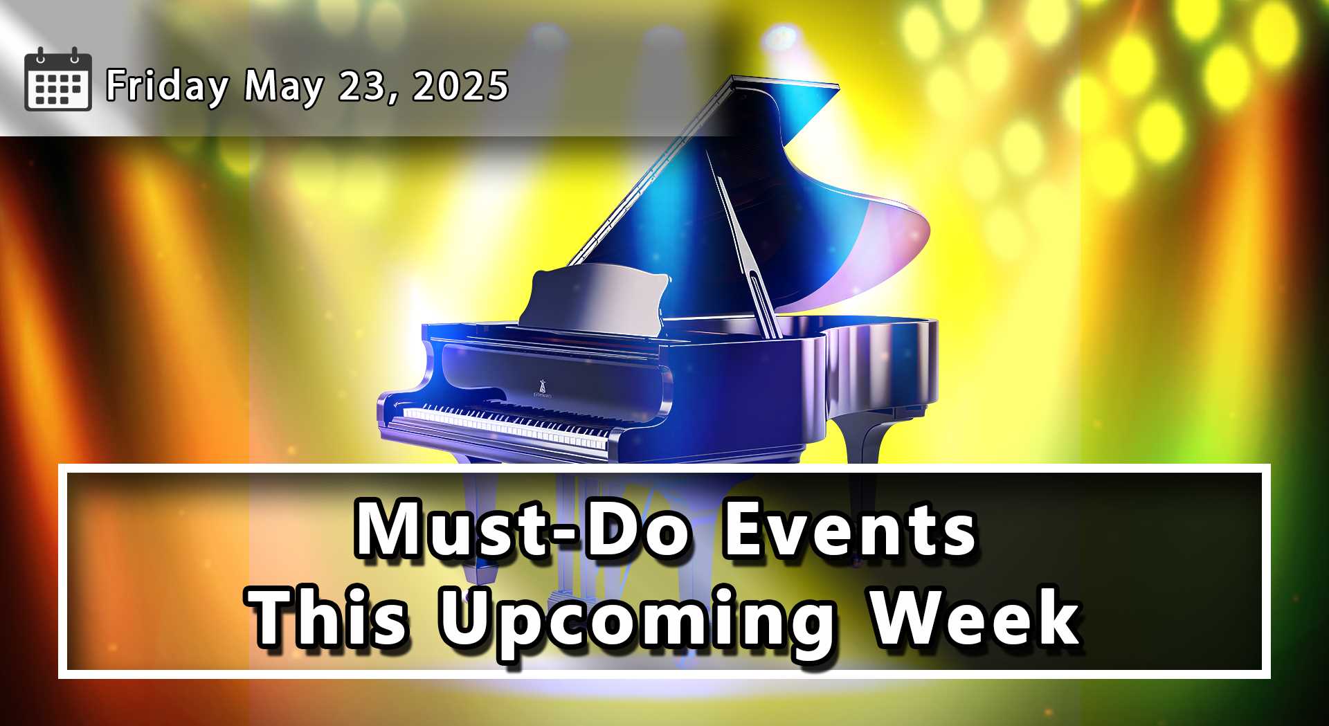 Things To Do and Dates To Remember Throughout Durham Region and The GTA For The Upcoming Week
