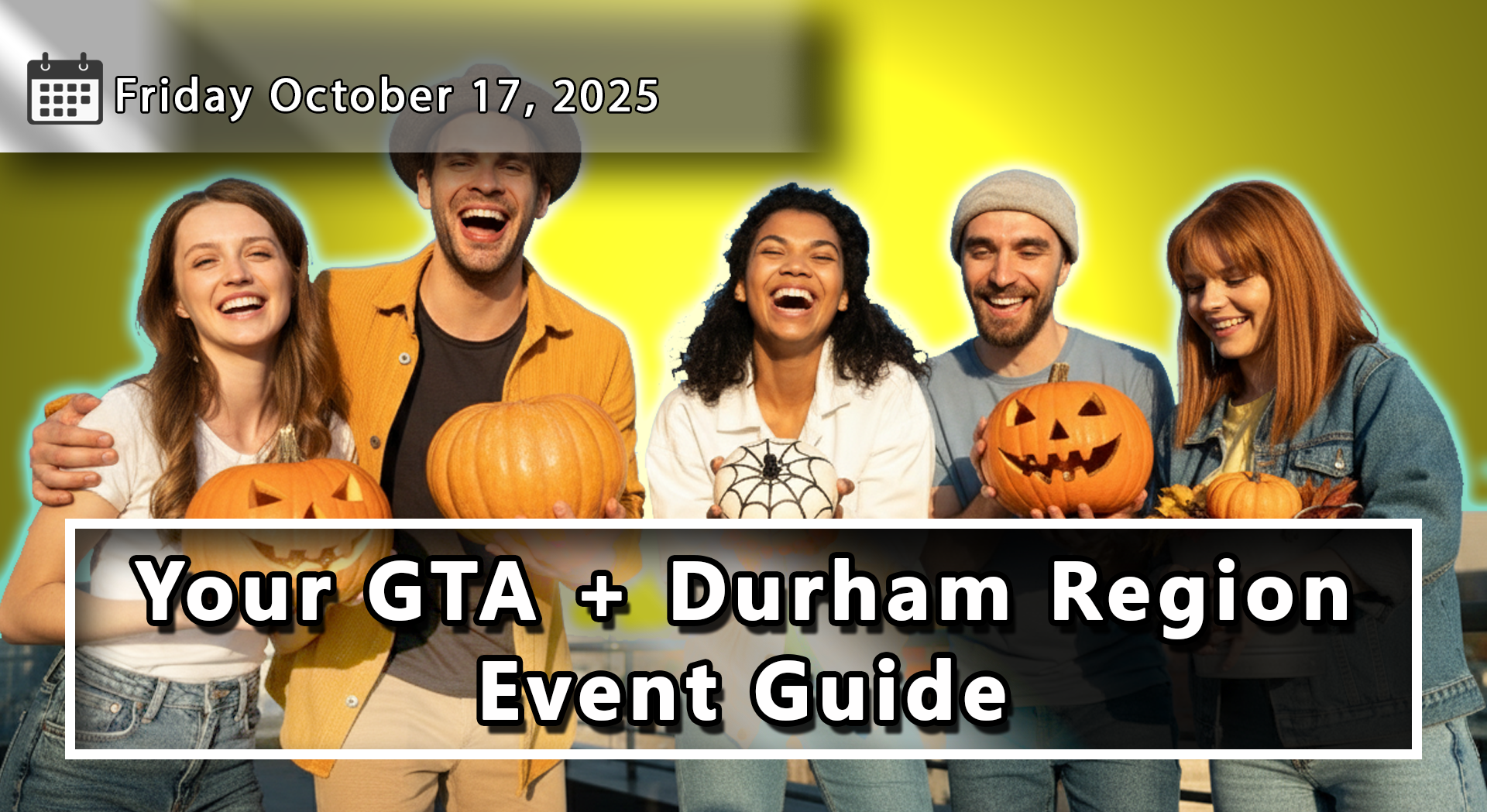Your GTA + Durham Region Event Guide