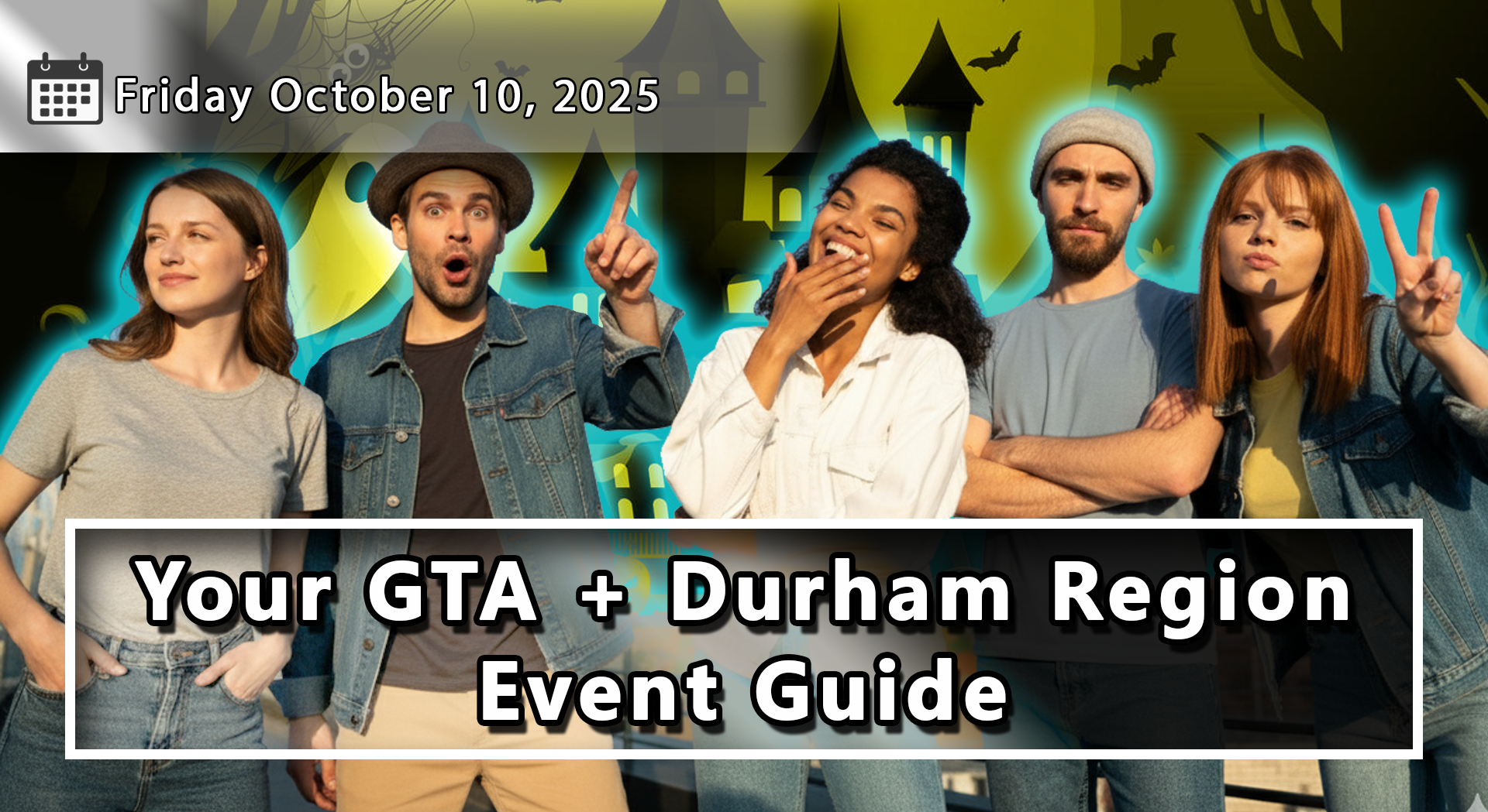 Your GTA + Durham Region Event Guide