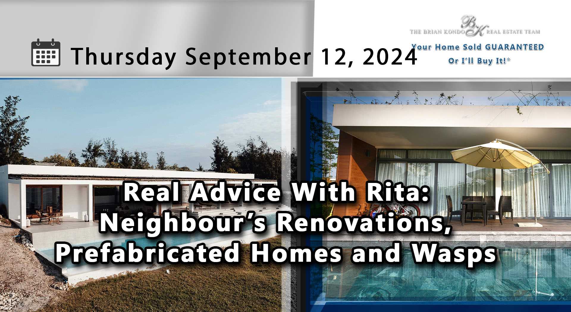 Real Advice With Rita: Neighbour’s Renovations, Prefabricated Homes and Wasps