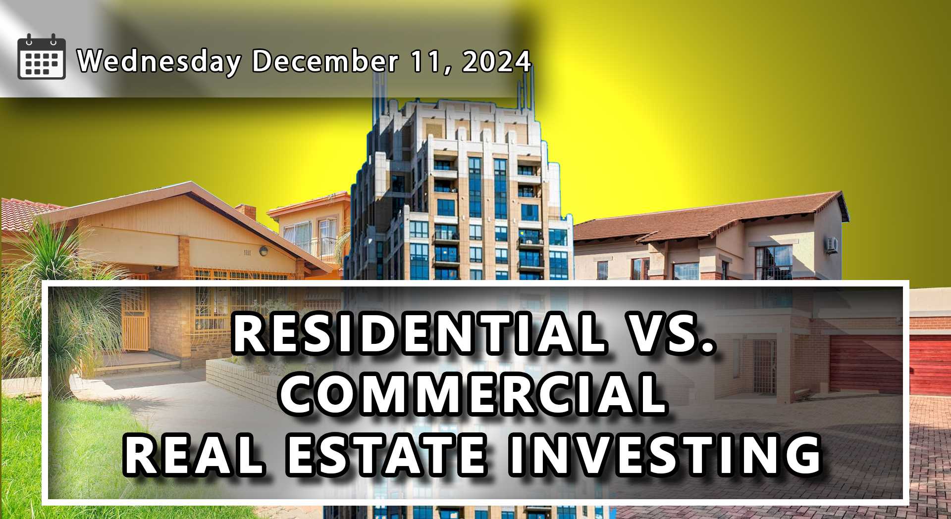 Residential Real Estate Investing vs. Commercial Real Estate Investing