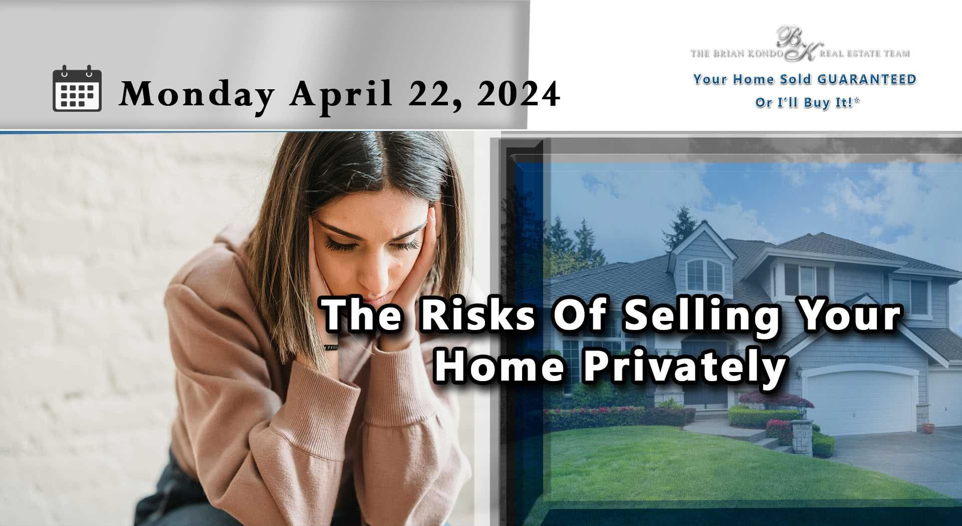 The Risks Of Selling Your Home Privately