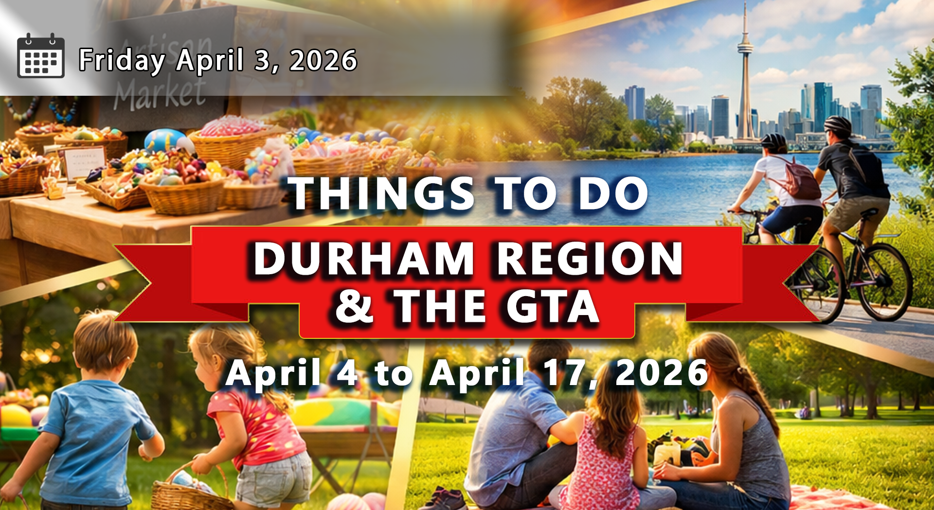 Things To Do in Durham Region and the GTA – April 4 to April 17, 2026