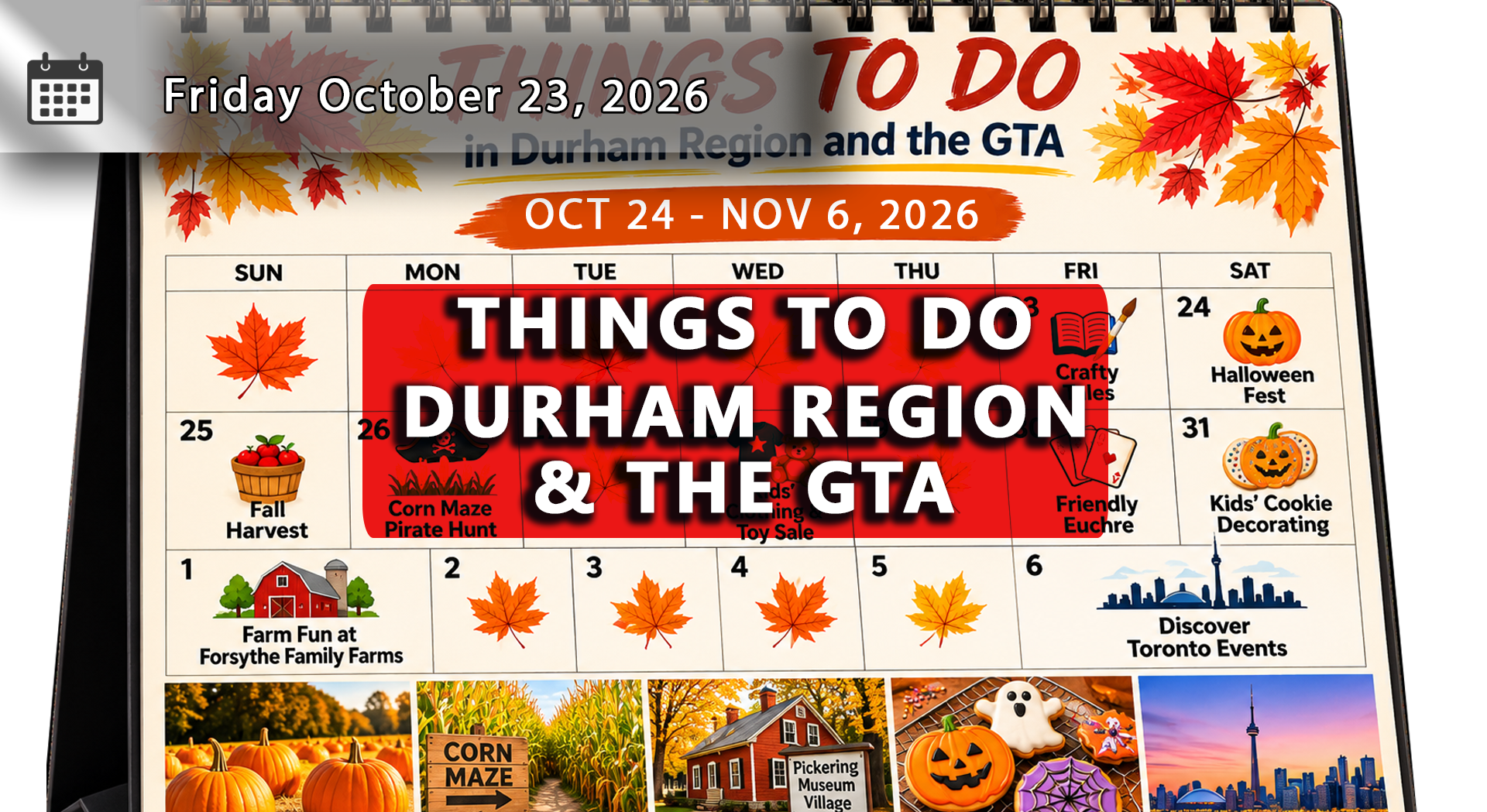 Things To Do in Durham Region and the GTA - Saturday October 24 to Friday November 6, 2026