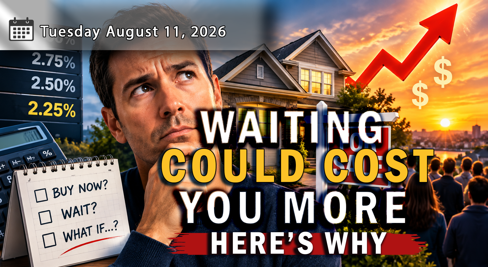 Why Waiting for Lower Interest Rates Could Cost You More
